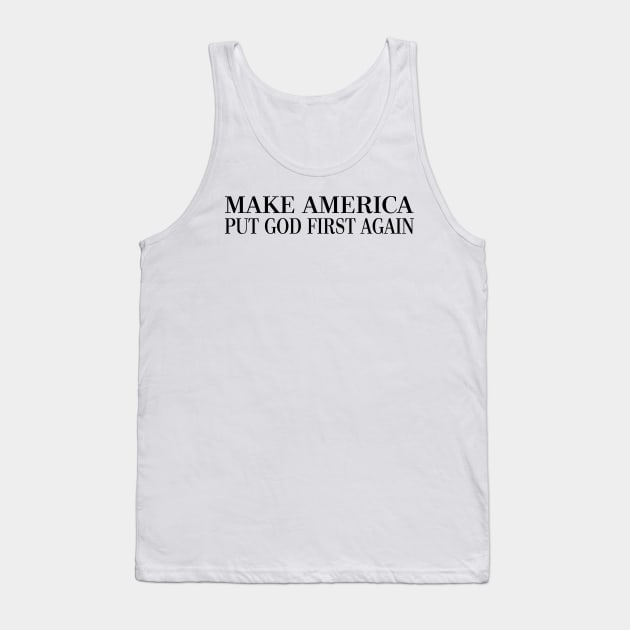 Make America Put God First Again Tank Top by CalledandChosenApparel